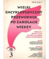Wielki encyklopedyczny przewodnik po zakolach wiedzy t.3