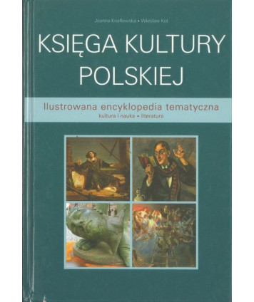 Księga kultury polskiej. Ilustrowana encyklopedia tematyczna