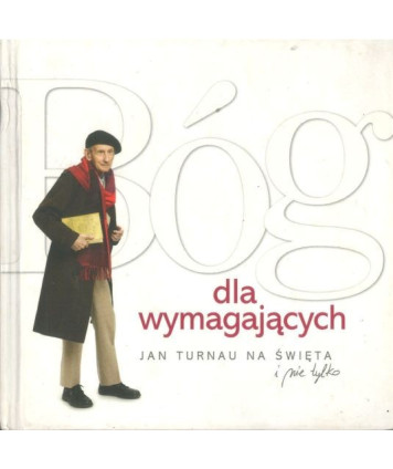 Bóg dla wymagających. Jan Turnau na święta i nie tylko