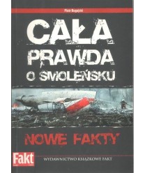 Cała prawda o Smoleńsku. Nowe fakty