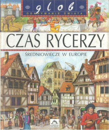 Czas rycerzy. Średniowiecze w Europie