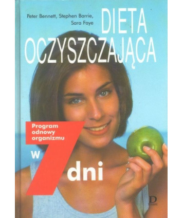 Dieta oczyszczająca. Program odnowy organizmu w 7 dni