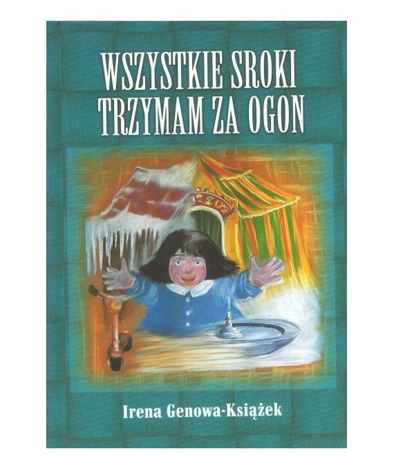 Wszystkie sroki trzymam za ogon