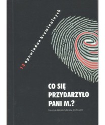 Co się przydarzyło pani M.? 13 opowiadań kryminalnych