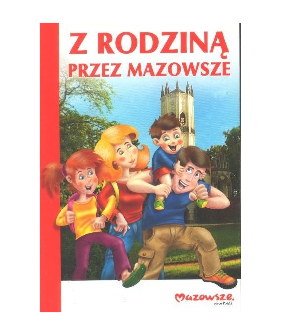 Z rodziną przez Mazowsze
