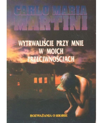 Wytrwaliście przy mnie w moich przeciwnościach. Rozważania o Hiobie