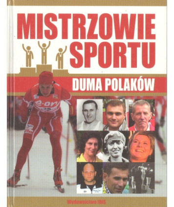 Mistrzowie sportu. Duma Polaków