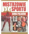 Mistrzowie sportu. Duma Polaków
