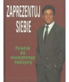 Zaprezentuj siebie. Poradnik dla nowoczesnego mężczyzny