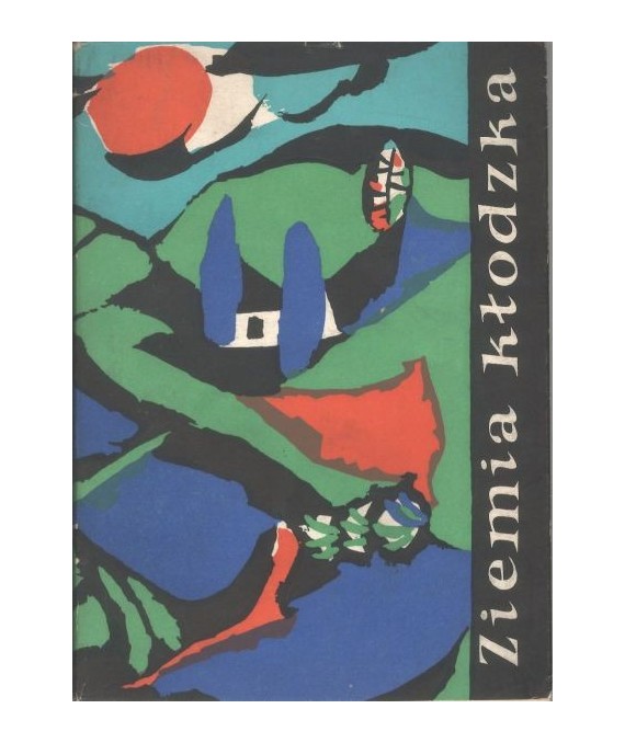 Ziemia kłodzka. Monografia krajoznawcza
