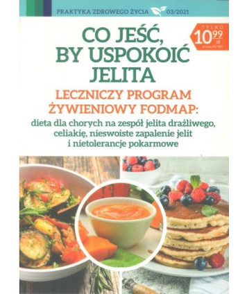 Co jeść, by uspokoić jelita. Leczniczy program żywieniowy fodmap: dieta dla chorych na zespół jelita drażliwego, celakię...