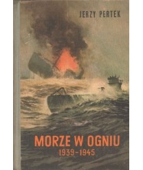 Morze w ogniu 1939-1945. Na frontach i za kulisami wojny morskiej t. 2