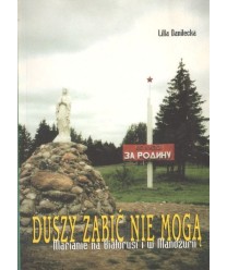 Duszy zabić nie mogą. Marianie na Białorusi i w Mandżurii