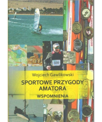 Sportowe przygody amatora. Wspomnienia