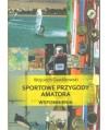 Sportowe przygody amatora. Wspomnienia