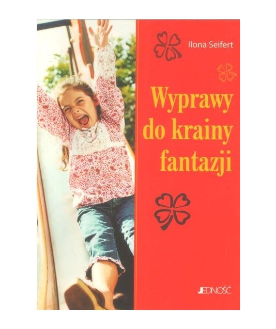 Wyprawy do krainy fantazji. Gry i zabawy na łonie natury