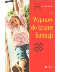 Wyprawy do krainy fantazji. Gry i zabawy na łonie natury