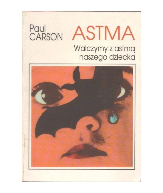 Astma. Walczymy z astmą naszego dziecka