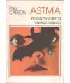 Astma. Walczymy z astmą naszego dziecka