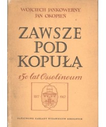 Zawsze pod kopułą (150 lat Ossolineum)