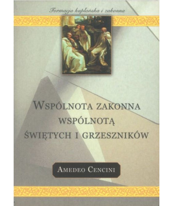 Wspólnota zakonna wspólnotą świętych i grzeszników