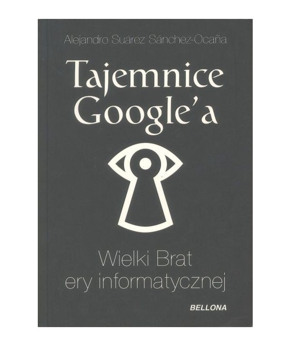 Tajemnice Google'a. Wielki Brat ery informatycznej