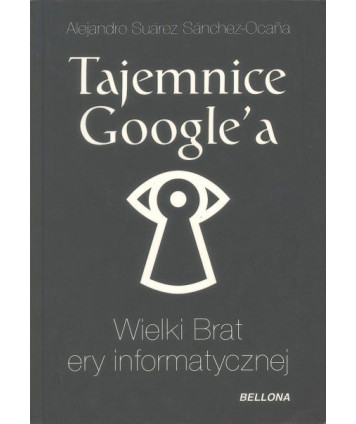 Tajemnice Google'a. Wielki Brat ery informatycznej