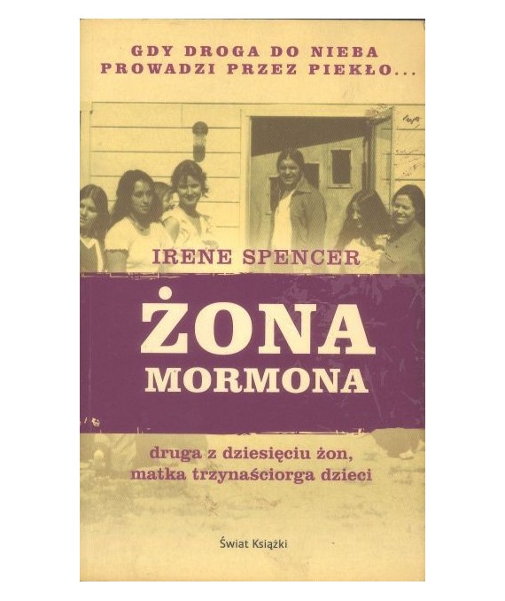 Żona mormona, druga z dziesięciu żon, matka trzynaściorga dzieci