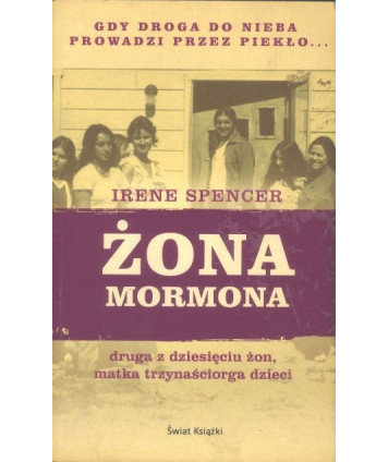 Żona mormona, druga z dziesięciu żon, matka trzynaściorga dzieci
