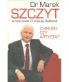 Chirurg czy artysta? Dr Marek Szczyt w rozmowie z Urszulą Hollanek