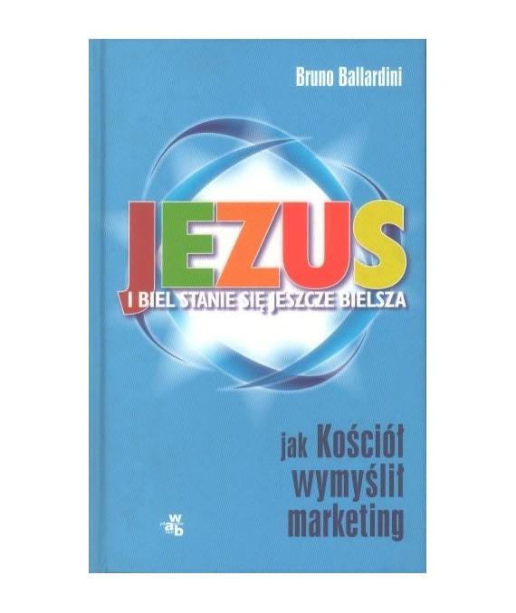 Jezus i biel stanie się jeszcze bielsza. Jak Kościół wymyślił marketing