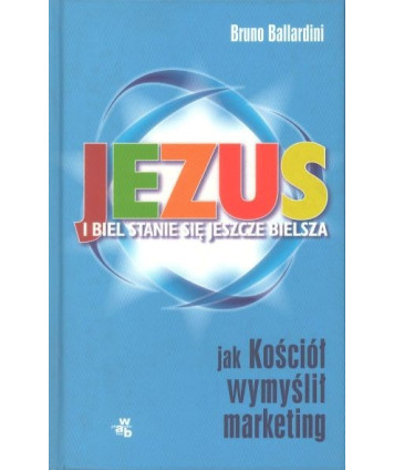 Jezus i biel stanie się jeszcze bielsza. Jak Kościół wymyślił marketing