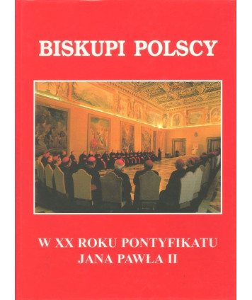 Biskupi polscy w XX roku pontyfikatu Jana Pawła II