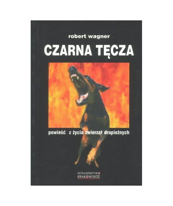 Czarna tęcza. Powieść z życia zwierząt drapieżnych