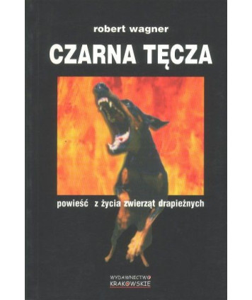 Czarna tęcza. Powieść z życia zwierząt drapieżnych