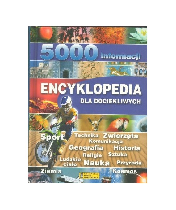 Encyklopedia dla dociekliwych. 5000 informacji