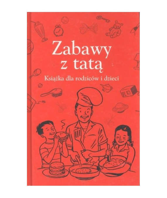 Zabawy z tatą. Książka dla rodziców i dzieci