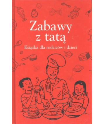 Zabawy z tatą. Książka dla rodziców i dzieci