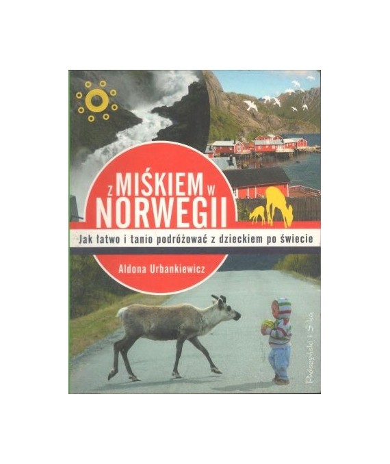Z Miśkiem w Norwegii. Jak łatwo i tanio podróżować z dzieckiem po świecie