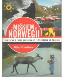 Z Miśkiem w Norwegii. Jak łatwo i tanio podróżować z dzieckiem po świecie