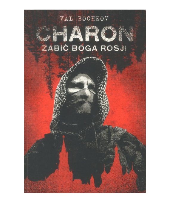 Charon. Zabić boga Rosji