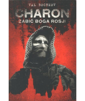 Charon. Zabić boga Rosji