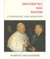 Zwycięstwo nad rakiem. O profesorze Janie Nowackim