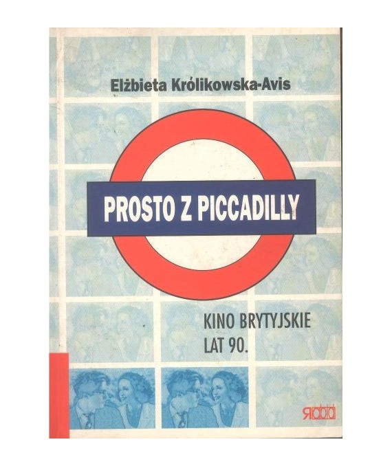 Prosto z Piccadilly. Kino brytyjskie lat 90.