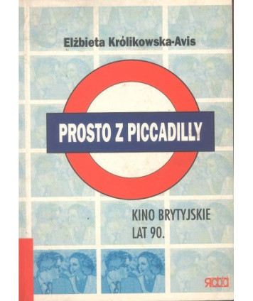 Prosto z Piccadilly. Kino brytyjskie lat 90.