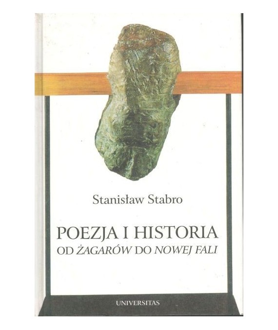 Poezja i historia. Od Żagarów do Nowej Fali