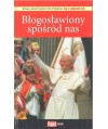 Błogosławiony spośród nas