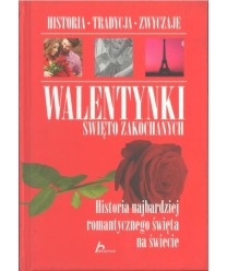 Walentynki święto zakochanych. Historia najbardziej romantycznego święta na świecie