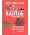 Walentynki święto zakochanych. Historia najbardziej romantycznego święta na świecie