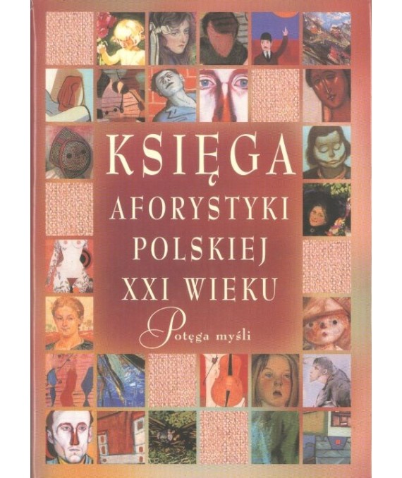 Księga aforystyki polskiej XXI wieku. Potęga myśli